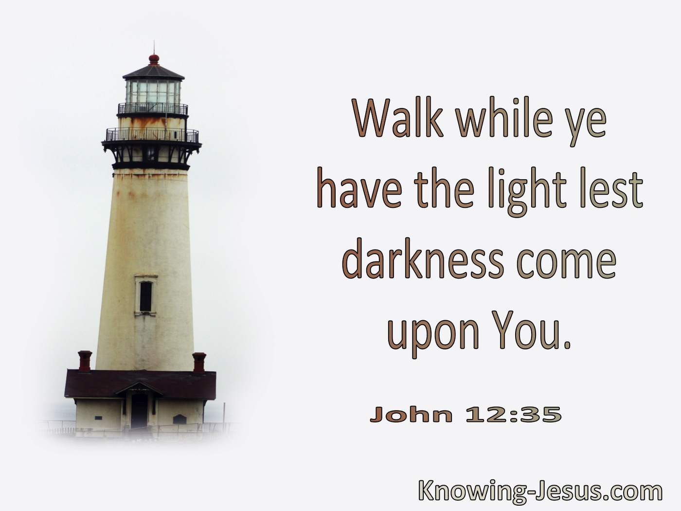 John 12:35 Walk While Ye Have The Light (utmost)08:27